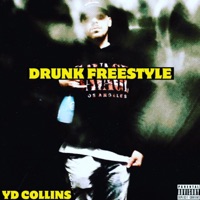 Drunk Freestyle - Single - YD Collins