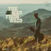 The Man from    Waco