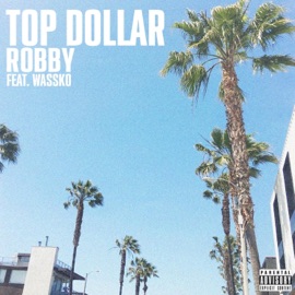 Top Dollar (feat. Wassko) ROBBY