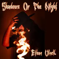 Shadows of the Night — Ethan vincil