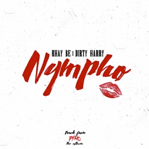 Khay Be & Dirty Harry - Nympho (feat. Destiny) - Single