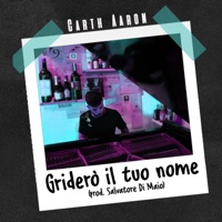 Carth Aaron - Griderò il tuo nome