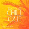 Tropical Chill Out, Vol. 3 - Various Artists