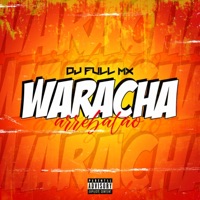 Waracha Arrebatao - Single - Dj Full Mx