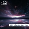 432 Hz Calming Night Piano