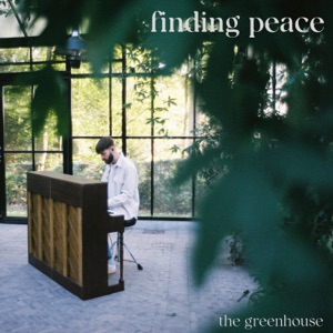 finding peace - the greenhouse - Single
