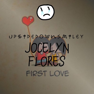 UpsidedownSmiley - Jocelyn Flores Slowed