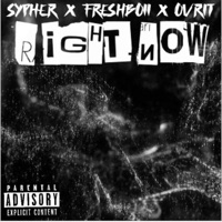 Right Now (feat. Freshboii & OVRIT) - Single - $ypher