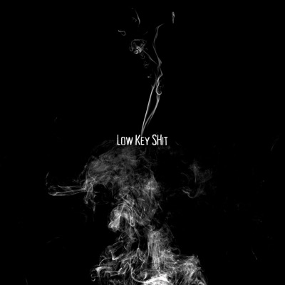Low Key Shit - Single