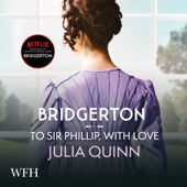 Bridgerton: To Sir Phillip, With Love : Bridgertons Book 5(Bridgertons) - Julia Quinn Cover Art
