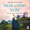 Highlander's Vow: Called by a Highlander, Book 6 (Unabridged) - Mariah Stone