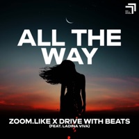 All the Way (feat. Ladina Viva) - Single - Zoom.Like & Drive With Beats