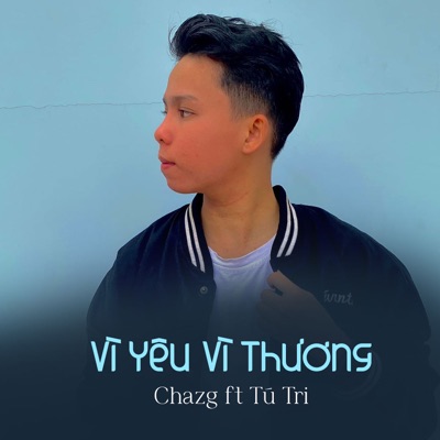 Vì Yêu Vì Thương (feat. Tú Tri) - Single