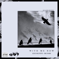 With Me Now (feat. Big Rari) - Single - IzzO Blunto