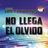 No Llega El Olvido - Single