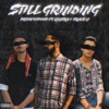 Still Grinding (feat. Khatra! & Braven) - Single