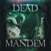 Dead Mandem - Single