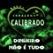 Dinheiro Não É Tudo - Banda Coração Calibrado lyrics