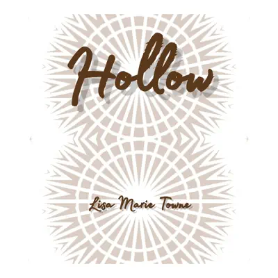 Listen to Hollow by LISA MARIE TOWNE