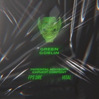 GREEN GOBLIN (feat. VITAL) - Single - FPS DRE
