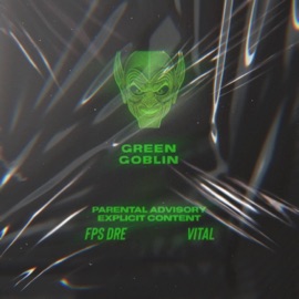 GREEN GOBLIN (feat. VITAL) FPS DRE