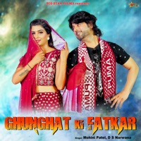 Ghunghat Ki Fatkar - Single - Ds Narwana & Mohini Patel