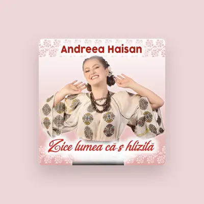 Listen to Andreea Haisan, watch music videos, read bio, see tour dates & more!