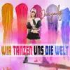 Wir tanzen uns die Welt