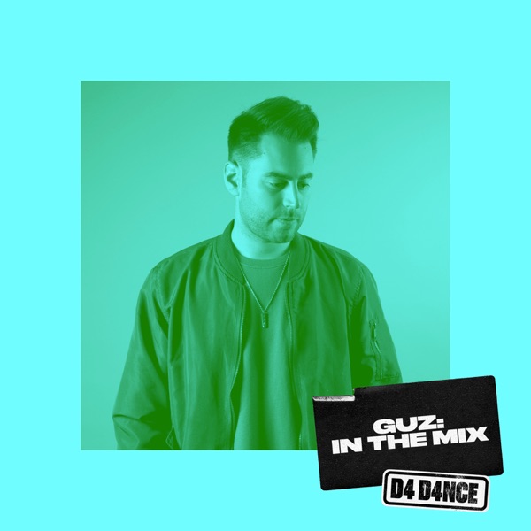 D4 D4NCE: Guz in the Mix (DJ Mix)