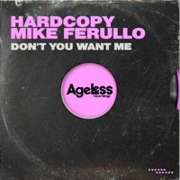 Don't You Want Me - Single - Hardcopy & Mike Ferullo