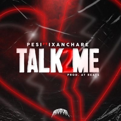 Talk 2 Me (feat. Ixancharé) - Single