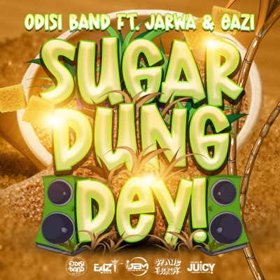 Sugar Dung Dey! (feat. Eazi & Jarwa) - Single