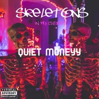 Skeletons In My Closet - Single - Quiet Moneyy