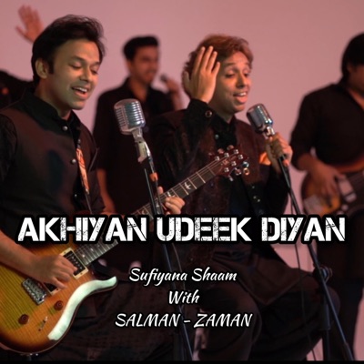 Akhiyan Udeek Diyan Sufiyana Shaam (feat. Salman Khan Niazi, Zaman Khan & Salman-Zaman) - Single