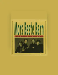 Escucha a Mors Beste Barn, mira vídeos musicales, lee la biografía, consulta fechas de giras y mucho más.