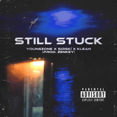 Still Stuck (feat. Youngzone, Sirski & Klean) - Single