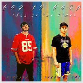 God is Good (All of the Time) (feat. Immortal Jay) Souldja C