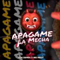 Apagame La Mecha (feat. Big Redy) - Single - Yon Derek