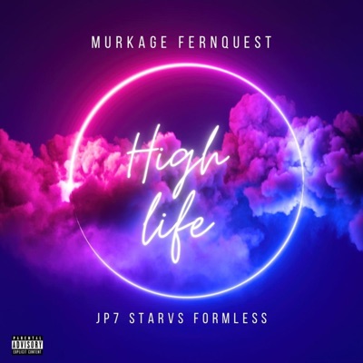 High Life (feat. Fernquest, JP7, Starvz & Formless) - Single