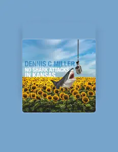 收听 Dennis C. Miller、观看音乐视频、阅读小传、查看巡演日期等 ！