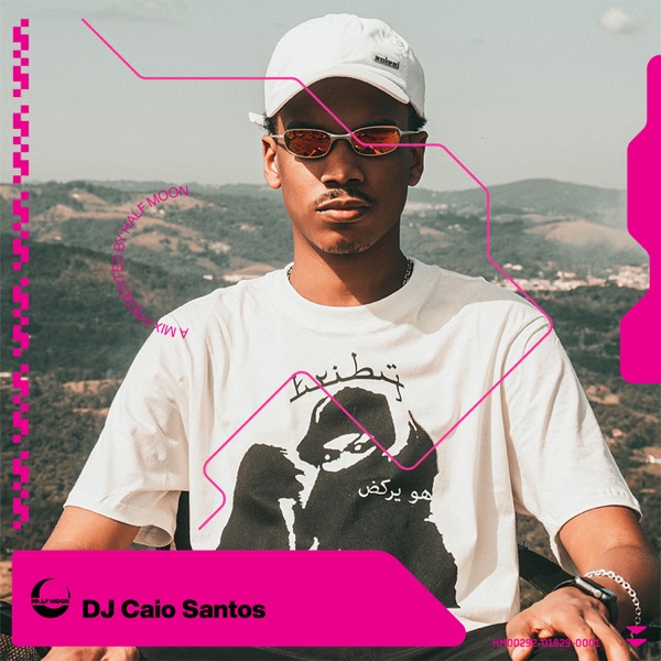 Half Moon: DJ Caio Santos (DJ Mix)