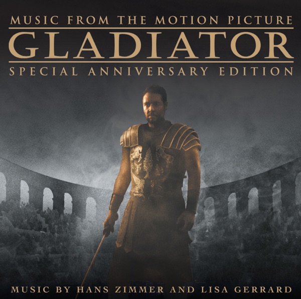 Gladiator (Music from the Motion Picture) [Special Anniversary Edition] - Hans Zimmer & Lisa Gerrard