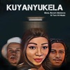 Kuyanyukela - Single