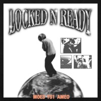 Locked N' Ready (feat. Moe3 & Ameo) - Single - Ys1