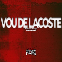 Vou de Lacoste - Single - MC Dezinho do Grajau & MC RENANZINHO