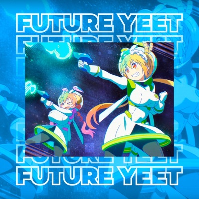 Future Yeet (Original) - Single