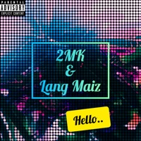 Hello - Single - 2mk & Lang Maiz