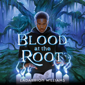 Blood at the Root (Unabridged) - LaDarrion Williams Cover Art