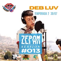 DEB LUV, ZEPAMSESSION #013 (feat. Deb Luv) [En vivo] - Single - Zepam RCRDS