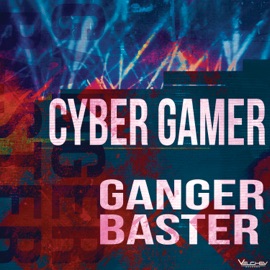 Cyber Gamer Ganger Baster
